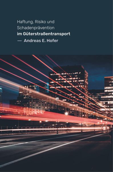 Produktbild: Haftung, Risiko und Schadenpr&auml;vention im G&uuml;terstra&szlig;entransport