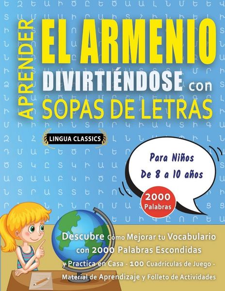 Produktbild: APRENDER EL ARMENIO DIVIRTI&Eacute;NDOSE CON SOPAS DE LETRAS - Para Ni&ntilde;os de 8 a 10 a&ntilde;os - Descubre C&oacute;mo Mejorar tu Vocabulario con 2000 Palabras Escondidas