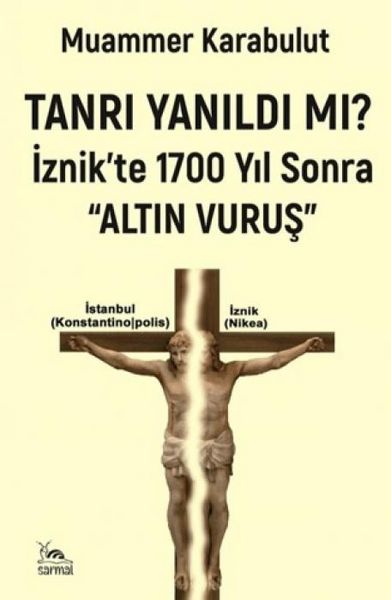 Produktbild: Tanri Yanildi Mi - Iznikte 1700 Yil Sonra Altin Vurus