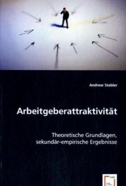Stebler, A: Arbeitgeberattraktivität, Taschenbuch von Andrew Stebler, VDM, 9783639064285