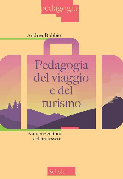 Produktbild: Pedagogia del viaggio e del turismo. Natura e cultura del ben-essere