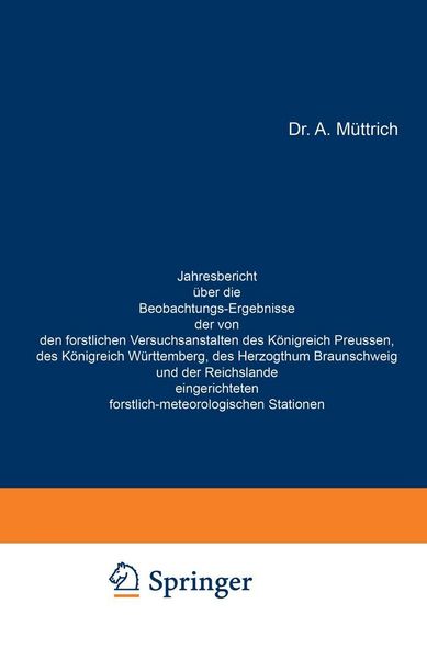 Produktbild: Jahresbericht &uuml;ber die Beobachtungs-Ergebnisse der von den forstlichen Versuchsanstalten des K&ouml;nigreich Preussen, des K&ouml;nigreich W&uuml;rttemberg, des Herz