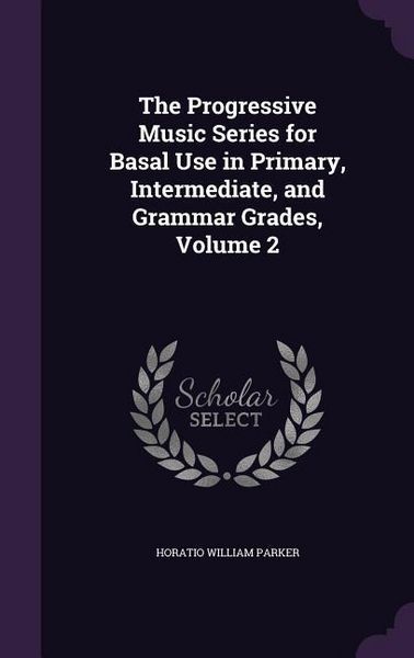 Produktbild: The Progressive Music Series for Basal Use in Primary, Intermediate, and Grammar Grades, Volume 2