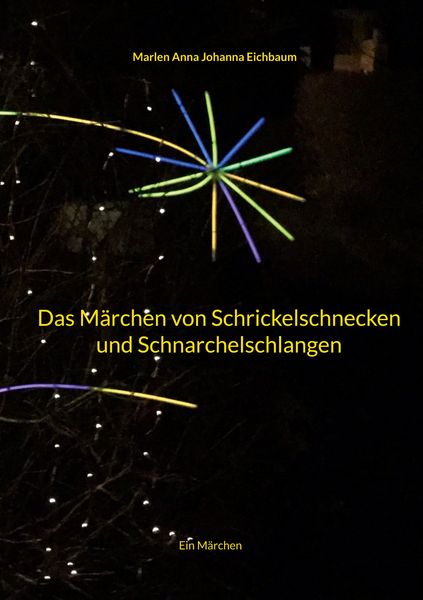 Produktbild: Das M&auml;rchen von Schrickelschnecken und Schnarchelschlangen