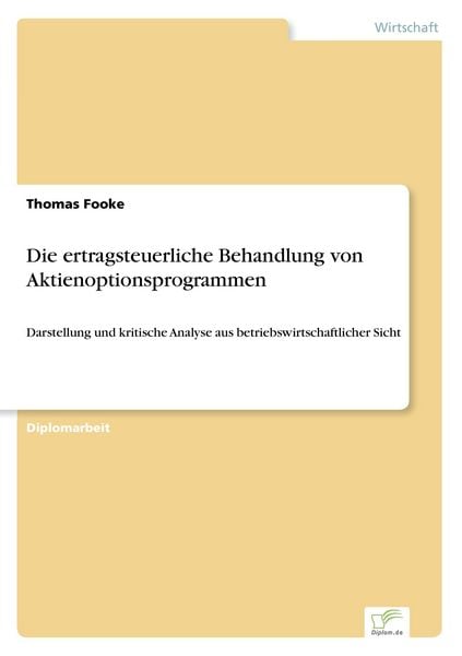 Die ertragsteuerliche Behandlung von Aktienoptionsprogrammen, Taschenbuch von Thomas Fooke, GRIN, 9783838629728