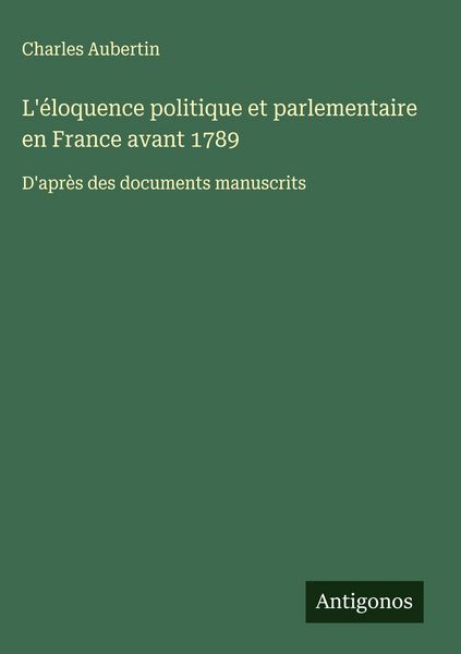 Produktbild: L'&eacute;loquence politique et parlementaire en France avant 1789