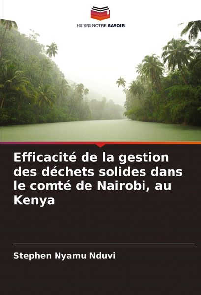 Produktbild: Efficacit&eacute; de la gestion des d&eacute;chets solides dans le comt&eacute; de Nairobi, au Kenya