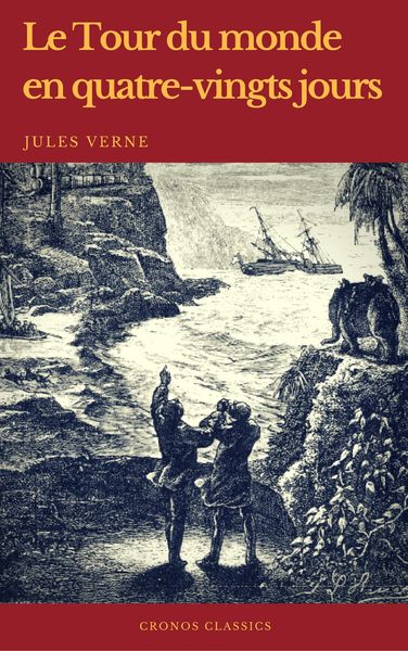 Produktbild: Le Tour du monde en quatre-vingts jours (Cronos Classics)