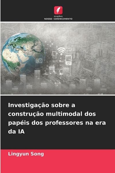 Produktbild: Investiga&ccedil;&atilde;o sobre a constru&ccedil;&atilde;o multimodal dos pap&eacute;is dos professores na era da IA