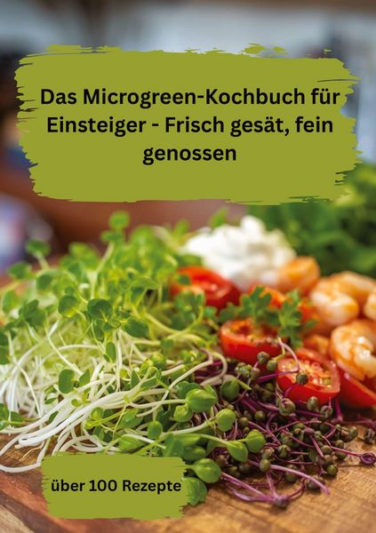 Produktbild: Das Microgreen-Kochbuch f&uuml;r Einsteiger