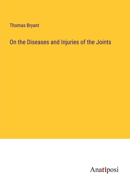 Produktbild: On the Diseases and Injuries of the Joints