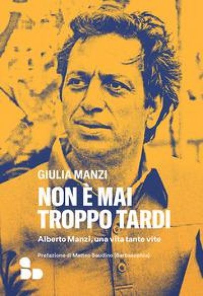 Produktbild: Non &egrave; mai troppo tardi. Alberto Manzi, una vita tante vite