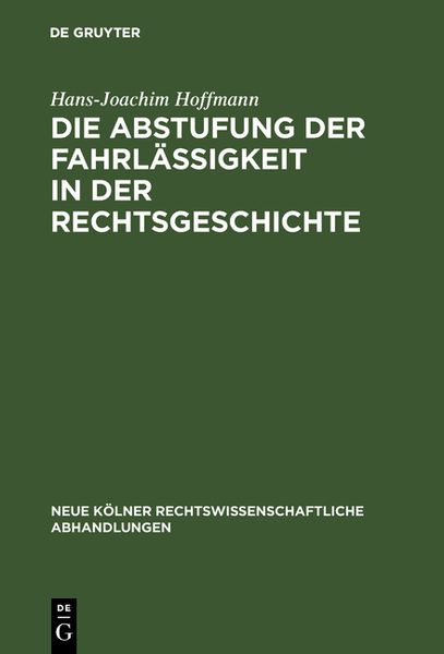 Produktbild: Die Abstufung der Fahrl&auml;ssigkeit in der Rechtsgeschichte