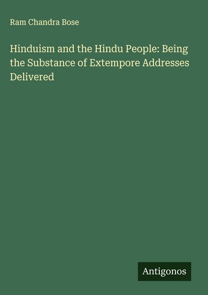 Produktbild: Hinduism and the Hindu People: Being the Substance of Extempore Addresses Delivered
