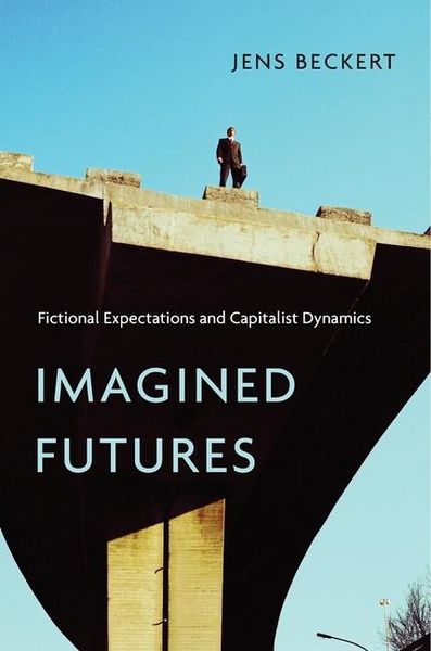 Produktbild: Imagined Futures - Fictional Expectations and Capitalist Dynamics
