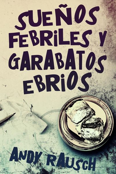 Produktbild: Sue&ntilde;os febriles y garabatos ebrios