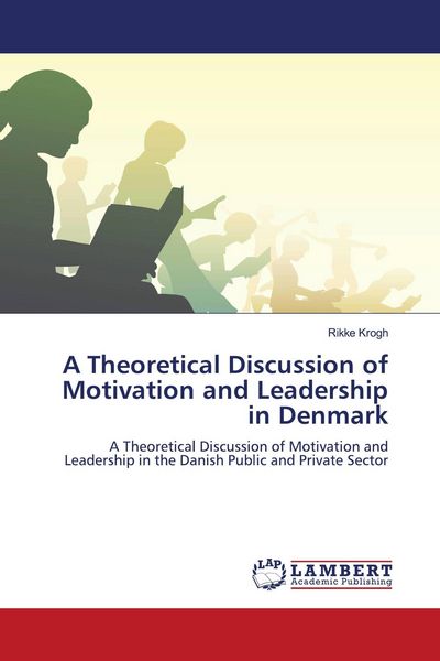 Produktbild: A Theoretical Discussion of Motivation and Leadership in Denmark