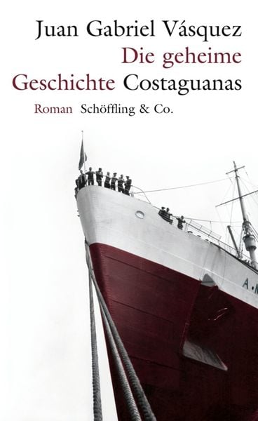 Die geheime Geschichte Costaguanas, Gebundene Ausgabe von Juan Gabriel Vásquez, Schöffling, 978-3-89561-006-6