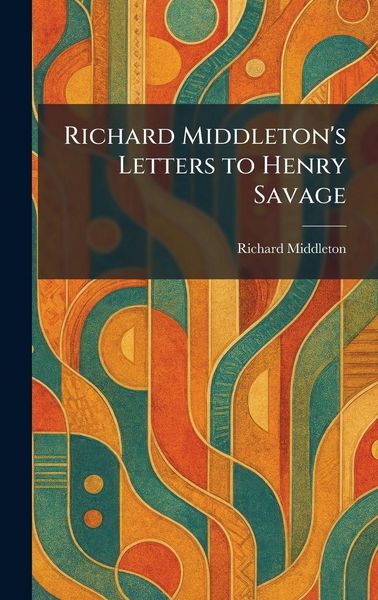 Produktbild: Richard Middleton's Letters to Henry Savage