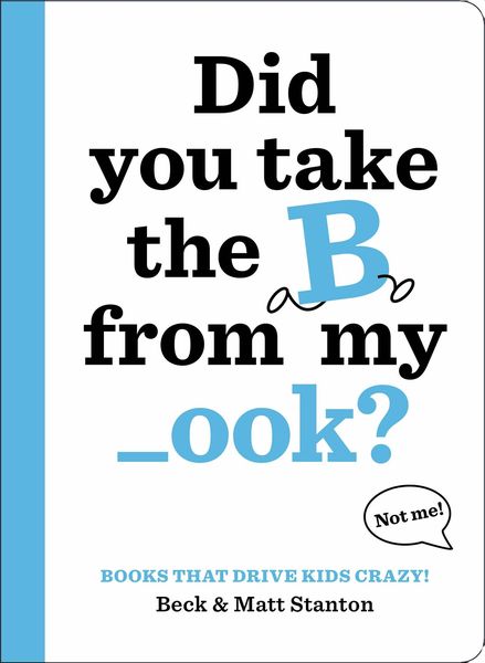 Produktbild: Books That Drive Kids CRAZY!: Did You Take the B from My _ook?