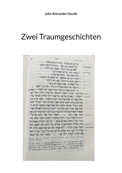 Zwei Traumgeschichten, Taschenbuch von John Alexander Gordis, BoD – Books on Demand, 9783756836208