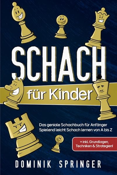 Schach für Kinder, Taschenbuch von Dominik Springer, Eulogia Verlags GmbH, 9783969670620