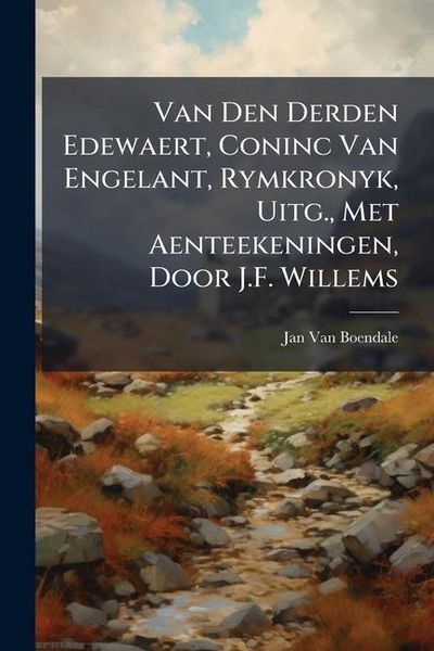 Produktbild: Van Den Derden Edewaert, Coninc Van Engelant, Rymkronyk, Uitg., Met Aenteekeningen, Door J.F. Willems