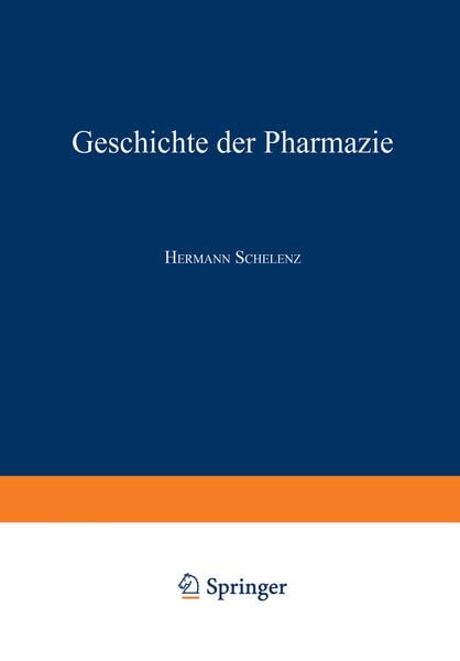 Geschichte der Pharmazie, Taschenbuch von Hermann Schelenz, Springer Berlin, 9783642525520