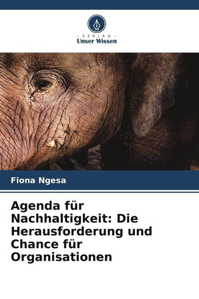 Produktbild: Agenda f&uuml;r Nachhaltigkeit: Die Herausforderung und Chance f&uuml;r Organisationen
