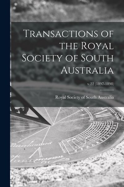 Produktbild: Transactions of the Royal Society of South Australia; v.22 (1897-1898)