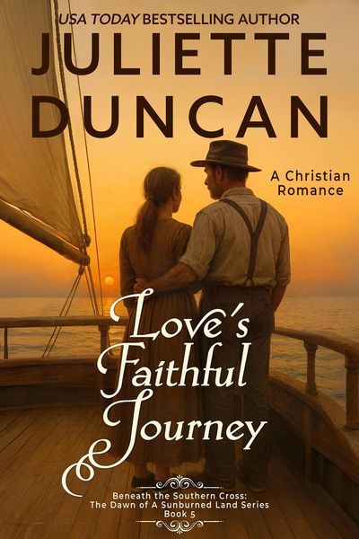 Produktbild: Love's Faithful Journey: A Christian Romance (Beneath the Southern Cross: The Dawn of a Sunburned Land Series, #5)