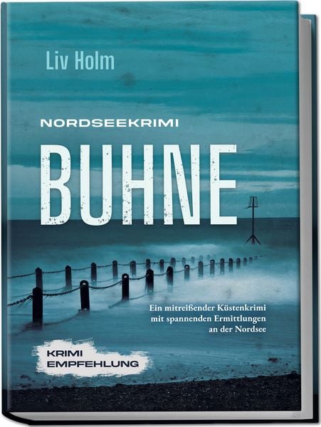 Nordseekrimi Buhne: Ein mitreißender Küstenkrimi mit spannenden Ermittlungen an der Nordsee - Krimi Empfehlung, Paperback von Liv Holm, Edition