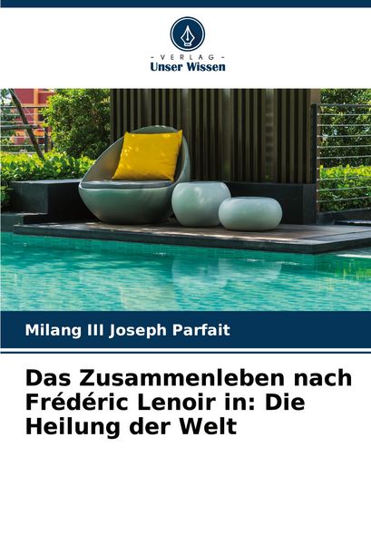 Produktbild: Das Zusammenleben nach Fr&eacute;d&eacute;ric Lenoir in: Die Heilung der Welt