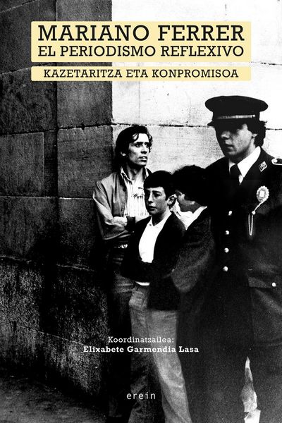 Produktbild: Mariano Ferrer, el periodismo reflexivo : kazetaritza eta konpromisoa