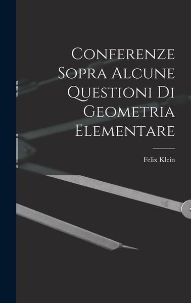 Produktbild: Conferenze Sopra Alcune Questioni Di Geometria Elementare