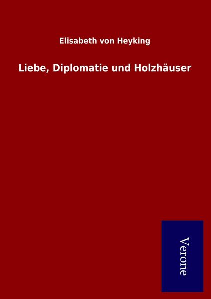 Produktbild: Liebe, Diplomatie und Holzh&auml;user