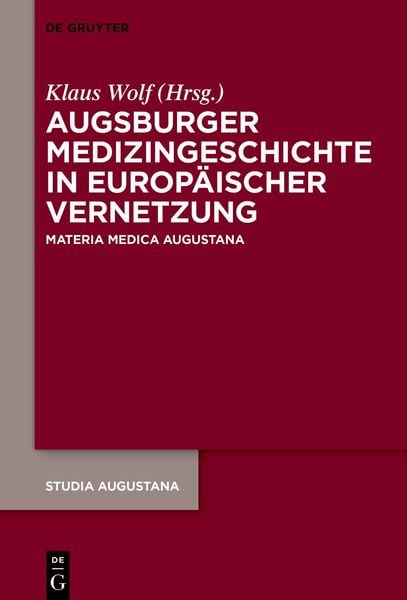 Produktbild: Augsburger Medizingeschichte in europ&auml;ischer Vernetzung