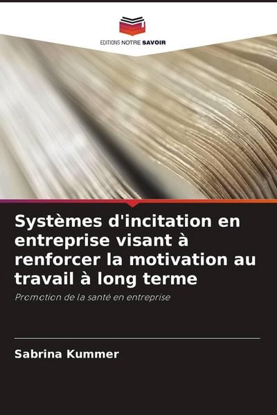 Produktbild: Syst&egrave;mes d'incitation en entreprise visant &agrave; renforcer la motivation au travail &agrave; long terme