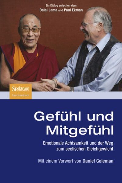 Gefühl und Mitgefühl, Taschenbuch von His Holiness the Dalai Lama , Paul Ekman, Spektrum der Wissenschaft, 9783827428103