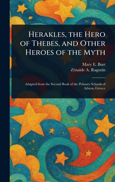 Produktbild: Herakles, the Hero of Thebes, and Other Heroes of the Myth