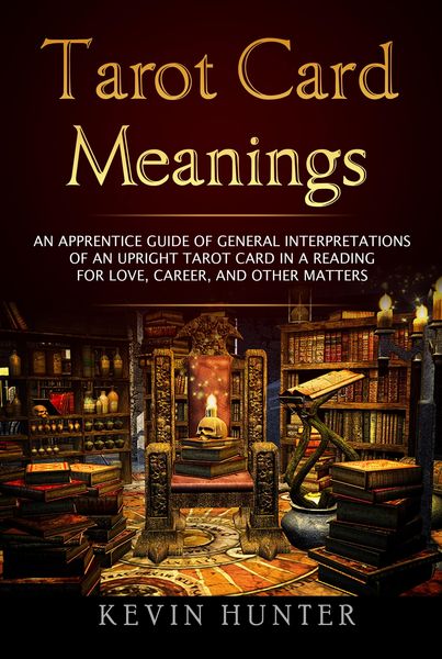 Produktbild: Tarot Card Meanings: An Apprentice Guide of General Interpretations of an Upright Tarot Card in a Reading &iquest;for Love, Career, and other Matters