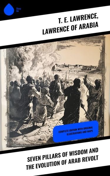 Produktbild: Seven Pillars of Wisdom and the Evolution of Arab Revolt