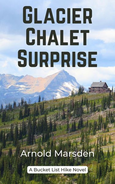 Produktbild: Glacier Chalet Surprise (Bucket List Hike, #2)