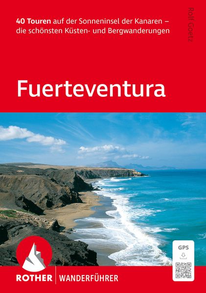 Produktbild: ROTHER Wanderf&uuml;hrer Fuerteventura. 40 Touren auf der Sonneninsel der Kanaren &ndash; die sch&ouml;nsten K&uuml;sten- und Bergwanderungen