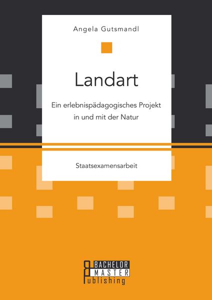 Produktbild: Landart: Ein erlebnisp&auml;dagogisches Projekt in und mit der Natur