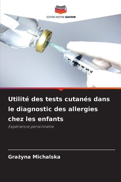Produktbild: Utilit&eacute; des tests cutan&eacute;s dans le diagnostic des allergies chez les enfants