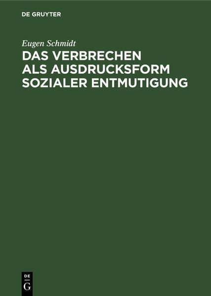 Produktbild: Das Verbrechen als Ausdrucksform sozialer Entmutigung