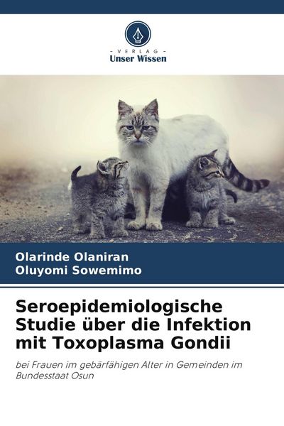 Produktbild: Seroepidemiologische Studie &uuml;ber die Infektion mit Toxoplasma Gondii