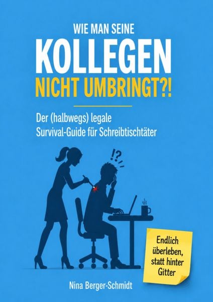 Produktbild: WIE MAN SEINE KOLLEGEN NICHT UMBRINGT?!