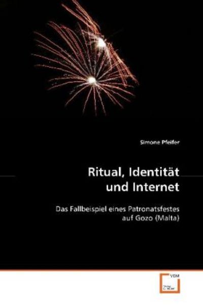 Pfeifer, S: Ritual, Identität und Internet, Taschenbuch von Simone Pfeifer, VDM, 9783639105889